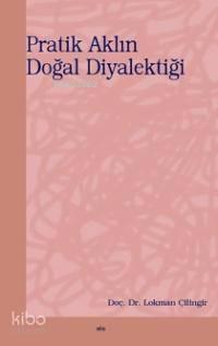 Pratik Aklın Doğal Diyalektiği | benlikitap.com