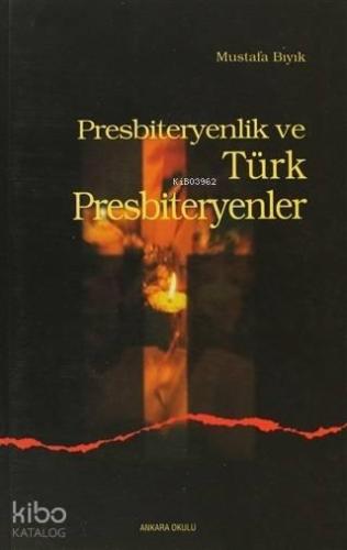 Presbiteryenlik ve Türk Presbiteryenler | benlikitap.com