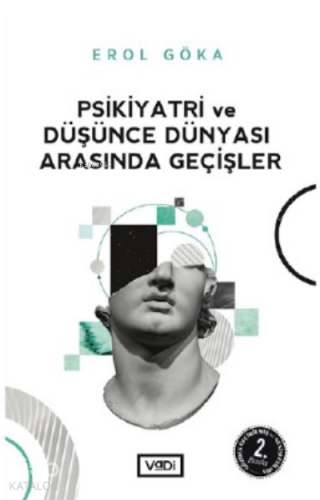 Psikiyatri Ve Düşünce Dünyası Arasında Geçişler | benlikitap.com