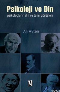 Psikoloji ve Din; Psikologların Din ve Tanrı Görüşleri | benlikitap.co