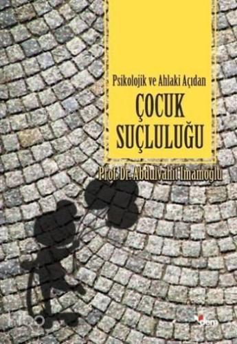 Psikolojik ve Ahlaki Açıdan Çocuk Suçluluğu | benlikitap.com