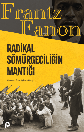 Radikal Sömürgeciliğin Mantığı | benlikitap.com