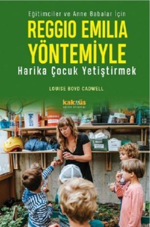 Reggio Emilia Yöntemiyle Harika Çocuk Yetiştirmek | benlikitap.com