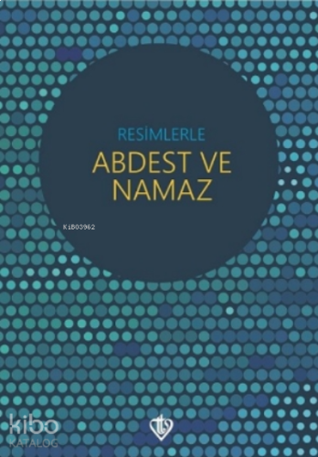 Resimlerle Abdest ve Namaz (Orta Boy) | benlikitap.com