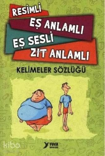 Resimli Eş Anlamlı Eş Sesli Zıt Anlamlı Kelimeler Sözlüğü | benlikitap