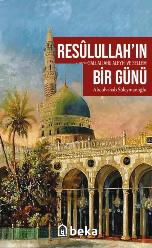 Resulullah’ın (sav) Bir Günü | benlikitap.com