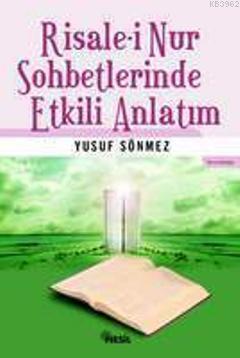 Risalei Nur Sohbetlerinde Etkili Anlatım | benlikitap.com