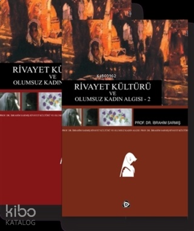 Rivayet Kültürü ve Olumsuz Kadın Algısı 2 Cilt Takım | benlikitap.com