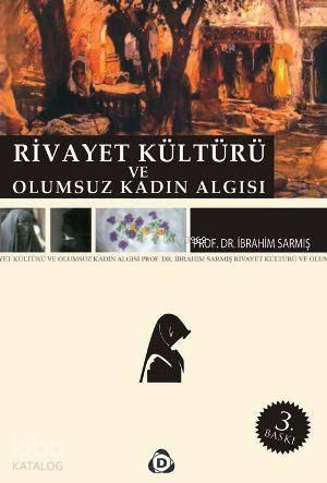 Rivayet Kültürü ve Olumsuz Kadın Algısı | benlikitap.com