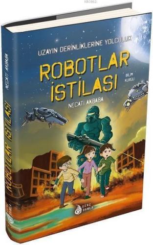 Robotlar İstilası - Uzayın Derinliklerine Yolculuk | benlikitap.com