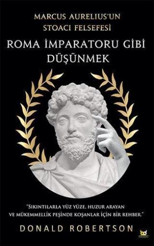 Roma İmparatoru Gibi Düşünmek; Marcus Aurelius'un Stoacı Felsefesi | b