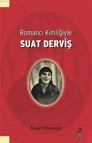 Romancı Kimliğiyle Suat Derviş | benlikitap.com