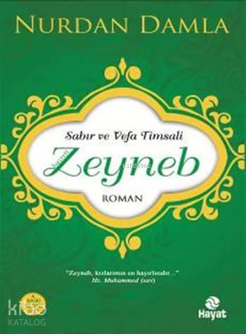 Sabır ve Vefa Timsali Hz. Zeyneb | benlikitap.com