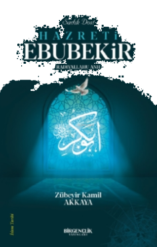 Sadık Dost Hazreti Ebubekir (RA) | benlikitap.com