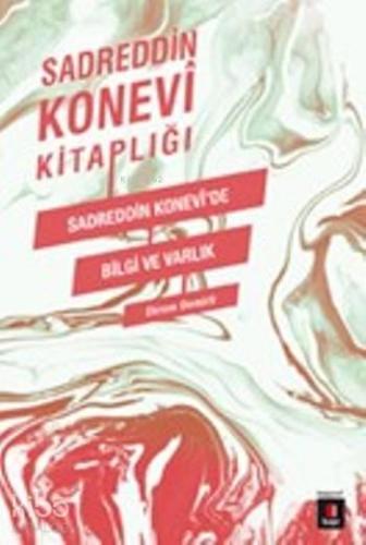 Sadreddin Konevi'de Bilgi Ve Varlık | benlikitap.com