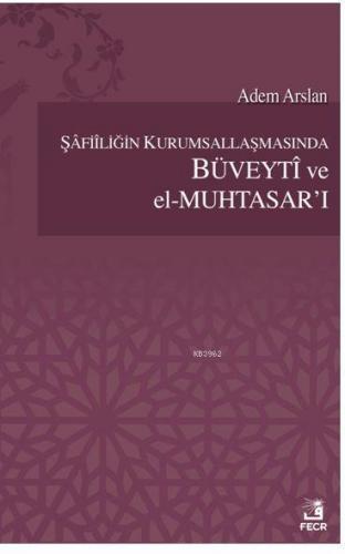 Şafiiliğin Kurumsallaşmasında Büveyti ve el Muhtasar'ı | benlikitap.co