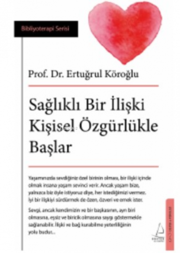 Sağlıklı Bir İlişki Kişisel Özgürlükle Başlar | benlikitap.com