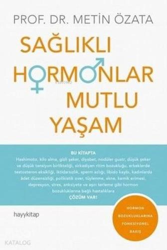 Sağlıklı Hormonlar Mutlu Yaşam | benlikitap.com