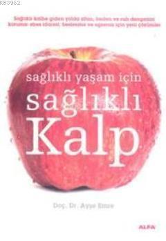 Sağlıklı Yaşam İçin Sağlıklı Kalp | benlikitap.com