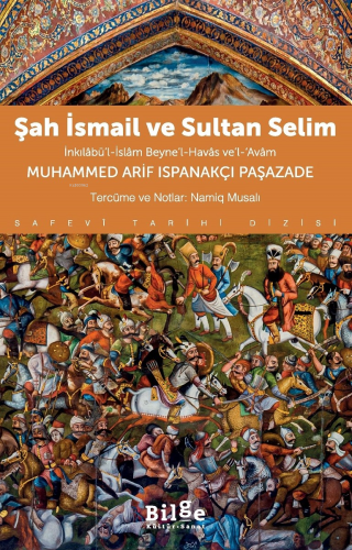 Şah İsmail Ve Sultan Selim;İnkılâbü’l-İslâm Beyne’l-Havâs ve’l-Avâm | 