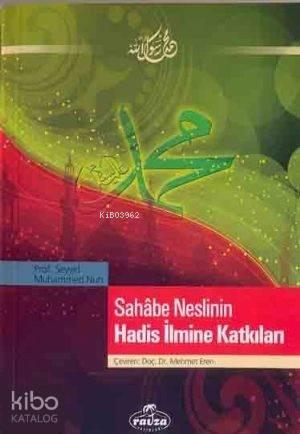 Sahabe Neslinin Hadis İlmine Katkıları | benlikitap.com