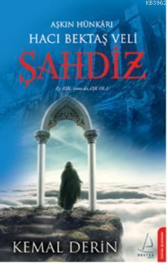 Şahdiz; Aşkın Hünkarı Hacı Bektaş Veli | benlikitap.com