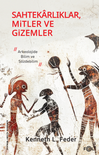 Sahtekarlıklar, Mitler ve Gizemler;Arkeolojide Bilim ve Sözdebilim | b