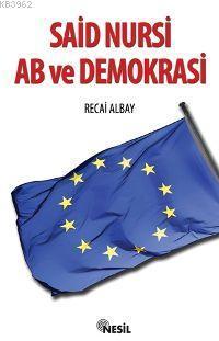 Said Nursi Ab ve Demokrasi | benlikitap.com