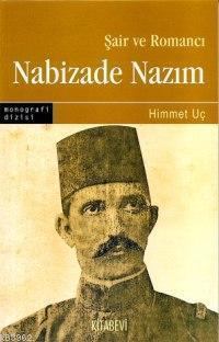 Şair ve Romancı Nabizade Nazım | benlikitap.com