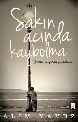 Sakın Acında Kaybolma | benlikitap.com