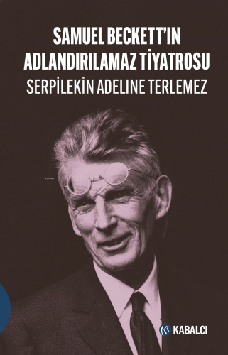 Samuel Beckett’in Adlandırılamaz Tiyatrosu | benlikitap.com