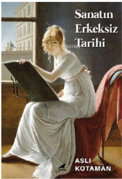 Sanatın Erkeksiz Tarihi | benlikitap.com