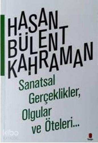 Sanatsal Gerçeklikler Olgular Ve Öteleri | benlikitap.com