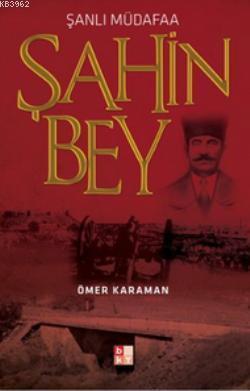 Şanlı Müdafaa Şahin Bey | benlikitap.com