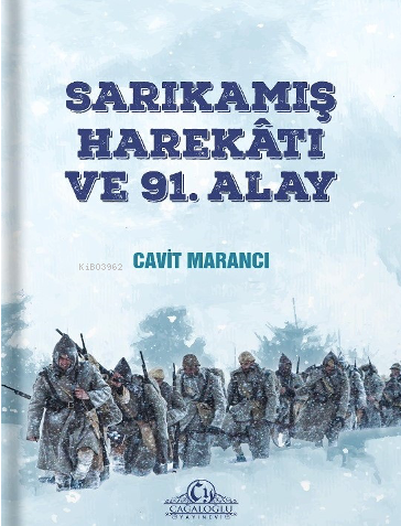 Sarıkamış Harekatı ve 91. Alay | benlikitap.com