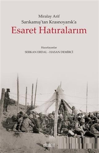 Sarıkamış'tan Krasnoyarsk'a Esaret Hatıralarım | benlikitap.com