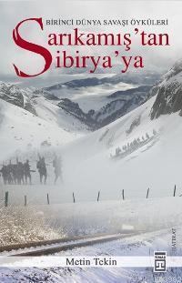 Sarıkamıştan Sibiryaya; Birinci Dünya Savaşı Öyküleri | benlikitap.com