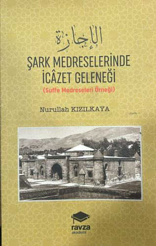 Şark Medreselerinde İcâzet Geleneği ;(Suffe Medreseleri Örneği) | benl