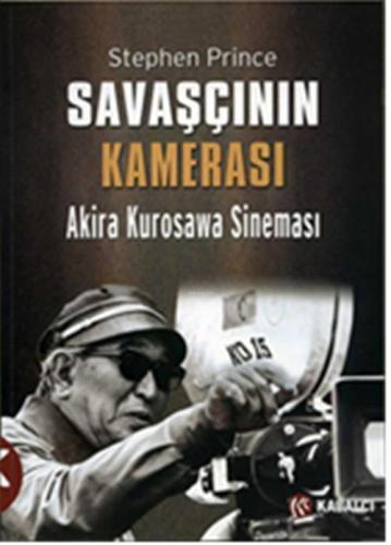 Savaşçının Kamerası; Akira Kurosawa Sineması | benlikitap.com