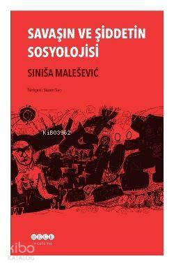 Savaşın ve Şiddetin Sosyolojisi | benlikitap.com