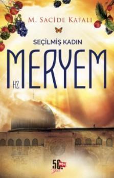 Seçilmiş Kadın Hz.Meryem | benlikitap.com