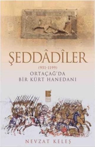 Şeddadiler - Ortaçağ'da Bir Kürt Hanedanı (951-1199) | benlikitap.com