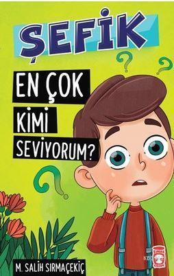 Şefik - En Çok Kimi Seviyorum? | benlikitap.com