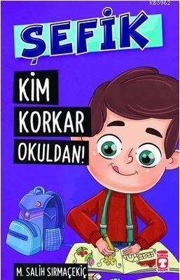 Şefik - Kim Korkar Okuldan! | benlikitap.com