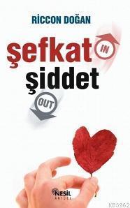 Şefkat In Şiddet Out | benlikitap.com