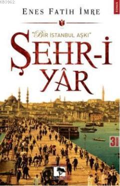 Şehr-î Yâr | benlikitap.com