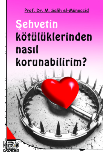 Şehvetin Kötülüklerinden Nasıl Korunabilirim? | benlikitap.com