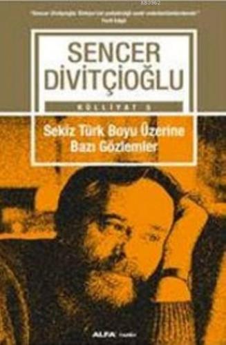 Sekiz Türk Boyu Üzerine Bazı Gözlemler | benlikitap.com