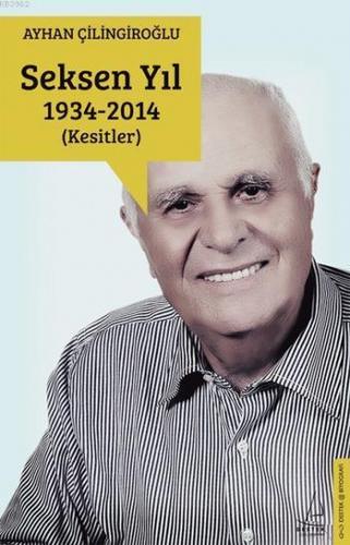 Seksen Yıl 1934-2014; Kesitler | benlikitap.com