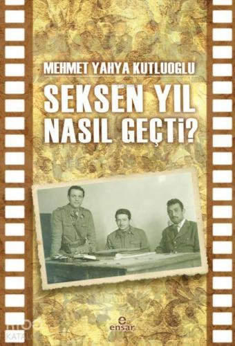 Seksen Yıl Nasıl Geçti? | benlikitap.com